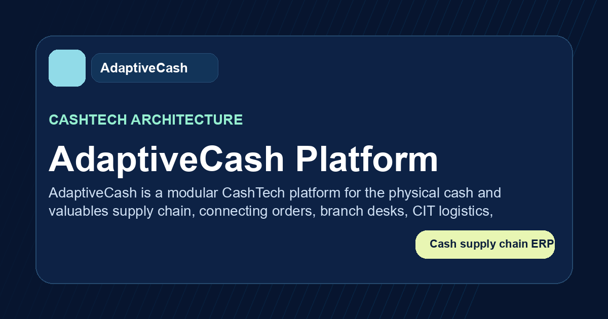 Acash AdaptiveCash Platform Architecture for CashTech Operations